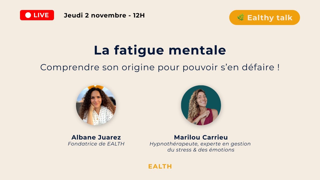 🌿 Ealthy talk n°1 : la fatigue mentale, avec Marilou Carrieu