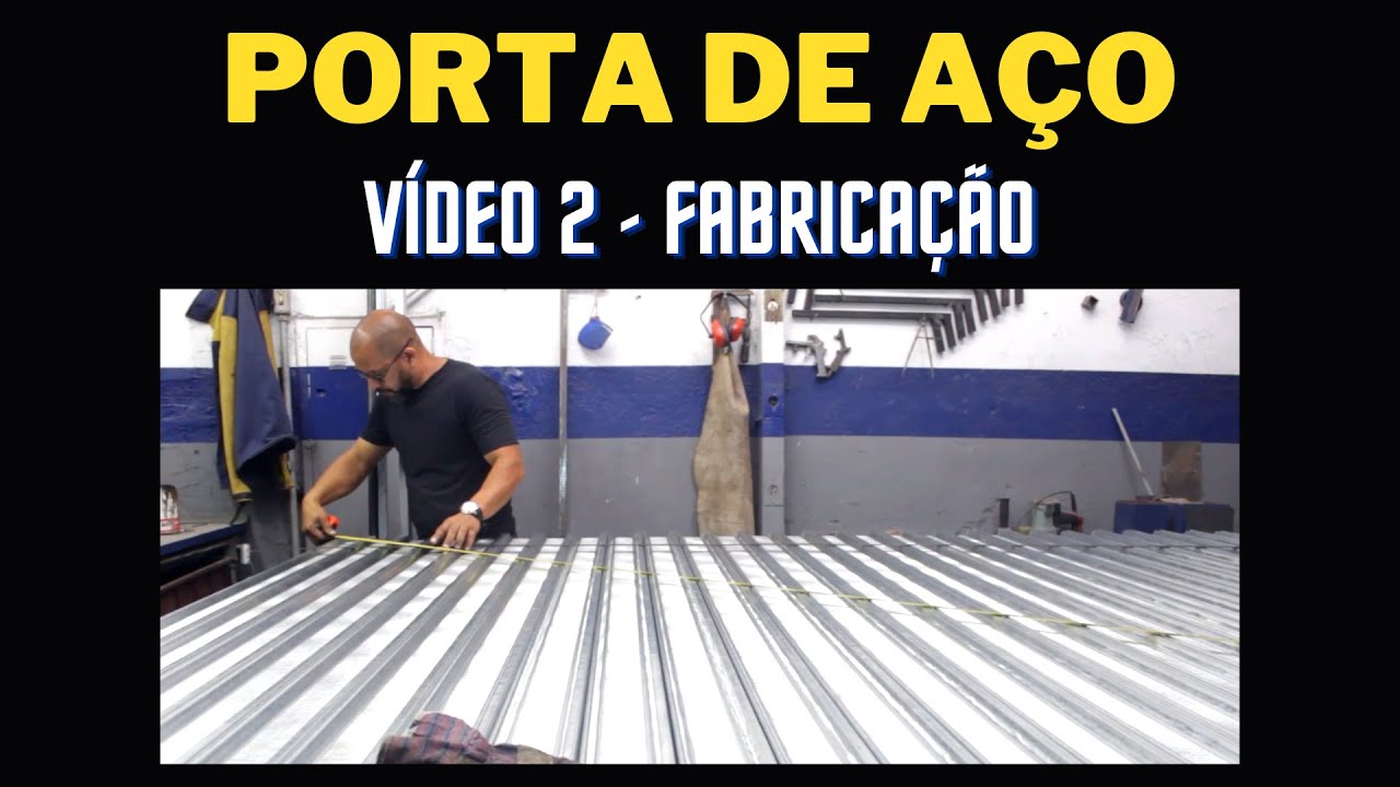 Porta de Aço - vídeo 2 - Fabricação - Curso de Serralheiro