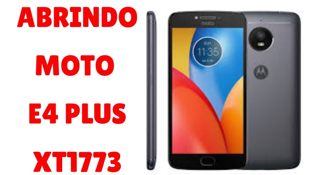 Desmontando, Abrindo Moto E4 Plus XT1773
