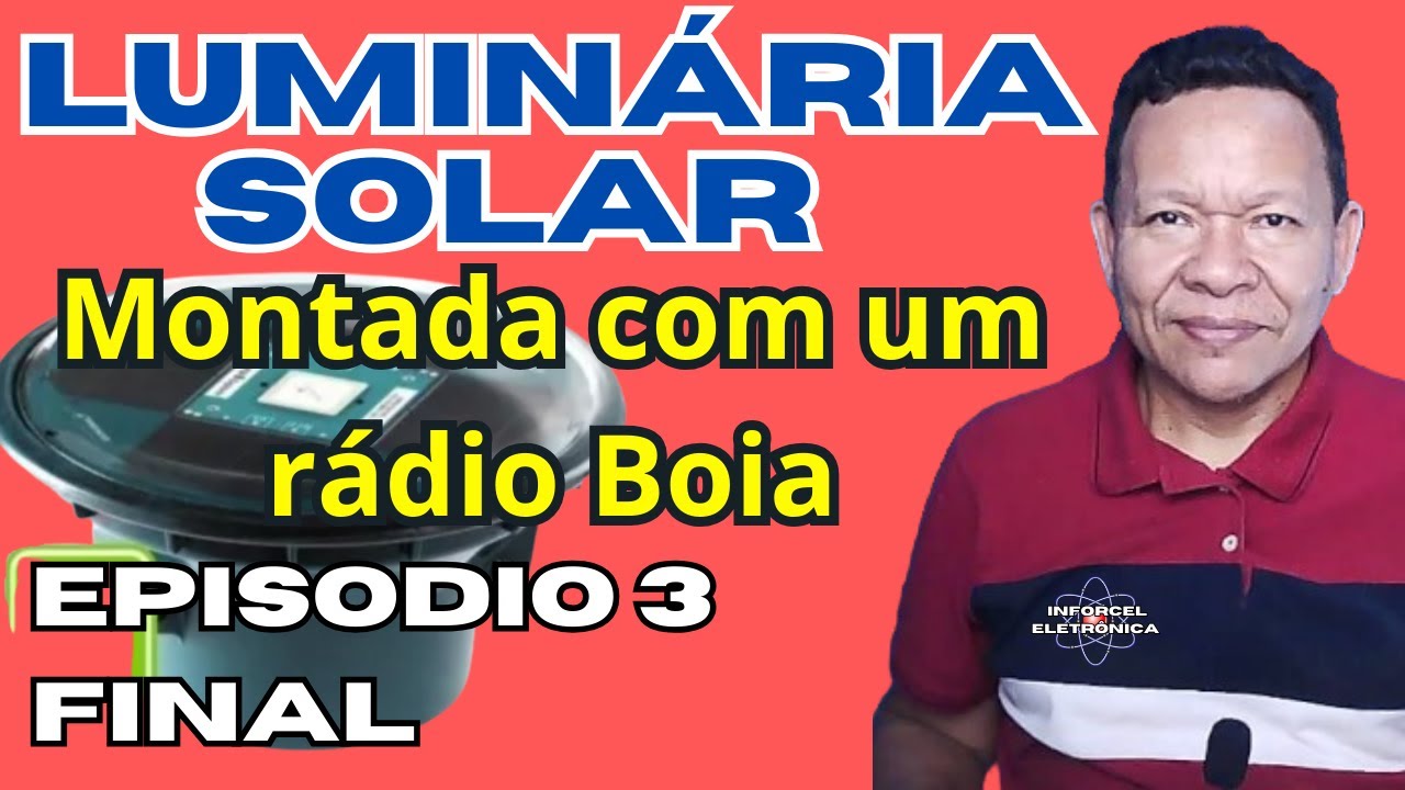Luminária SOLAR com rádio Boia EPISÓDIO FINAL