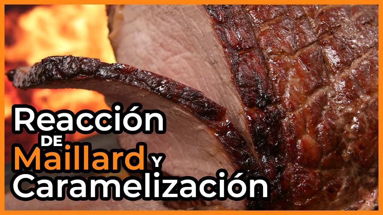 Reacciones de Pardeamiento en la cocina: Reacción de Maillard y Caramelización