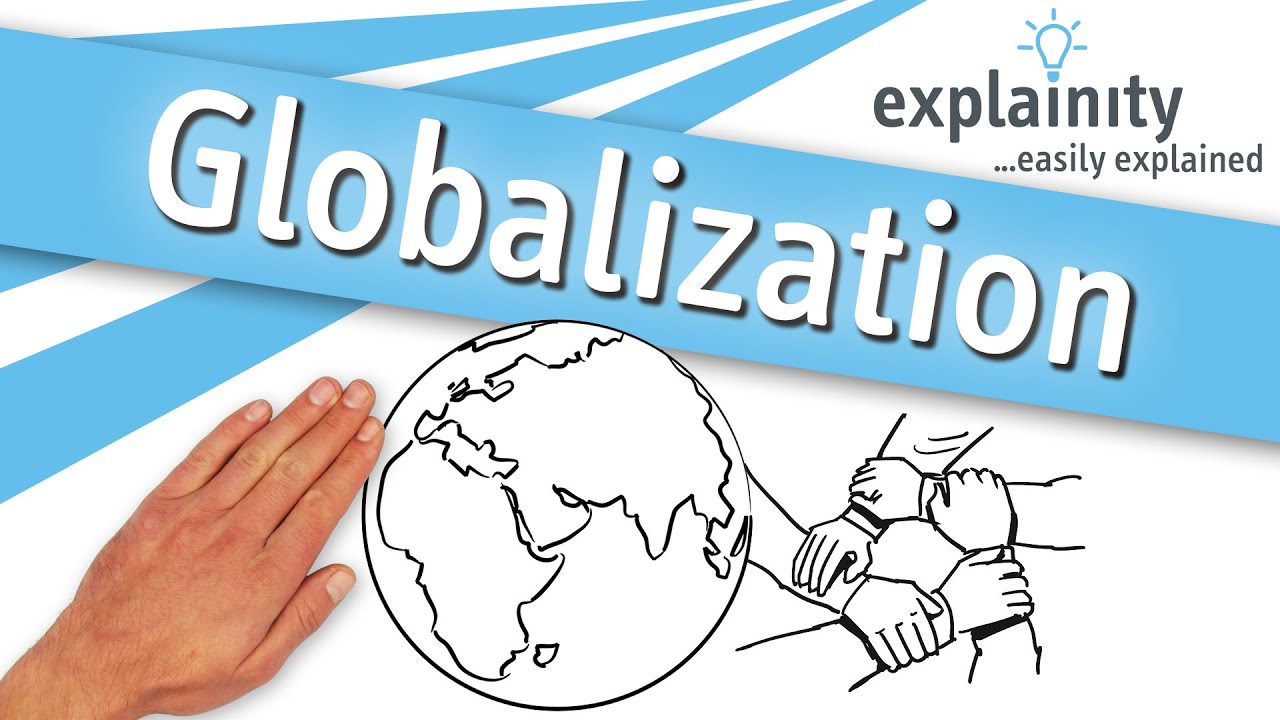 Globalization explained (explainity&reg; explainer video)