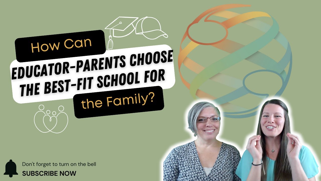 Ep 09: How Can Educator-Parents Choose the Best-fit School for the Family?