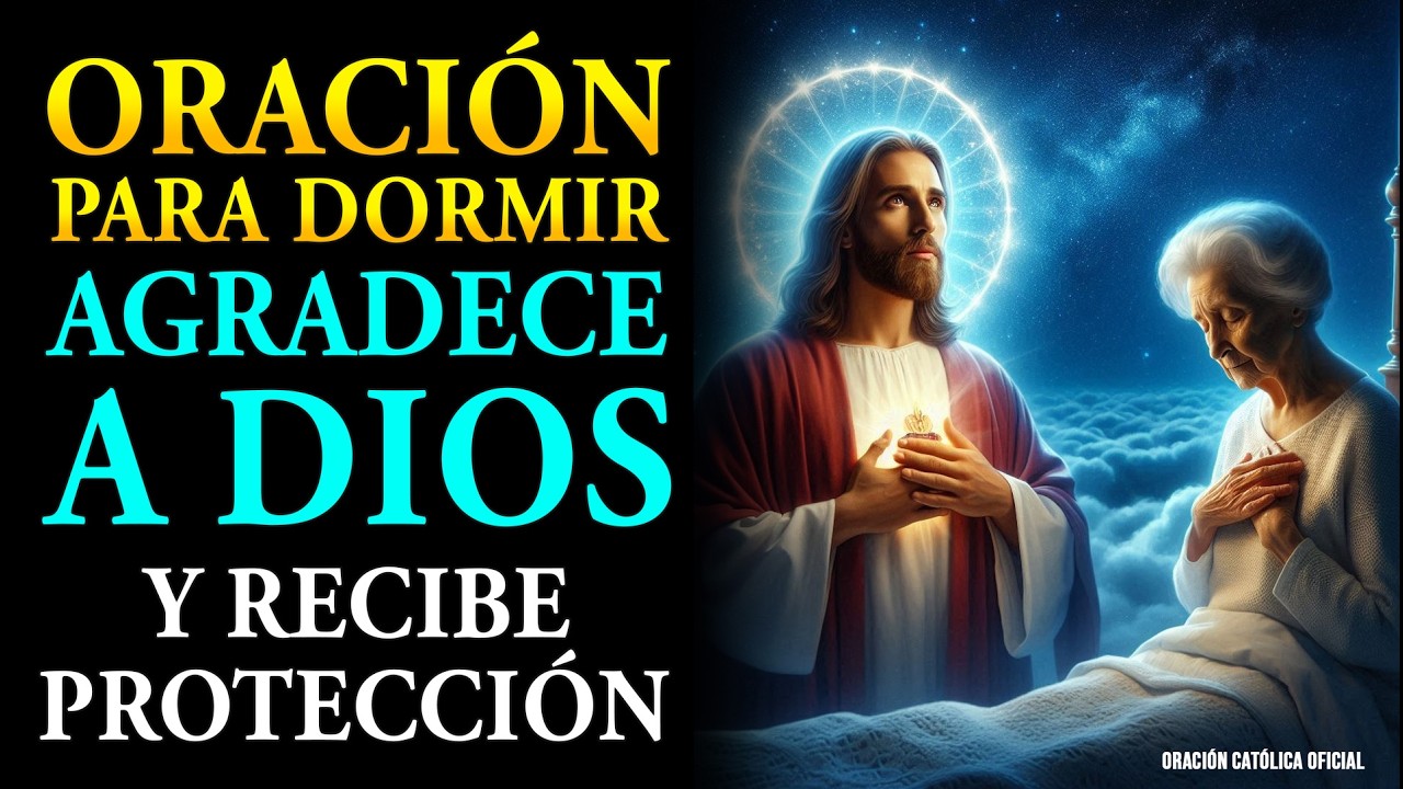 Oración de Gratitud Antes de Dormir 🙏 Agradece a Dios y Descansa en Paz y Protección