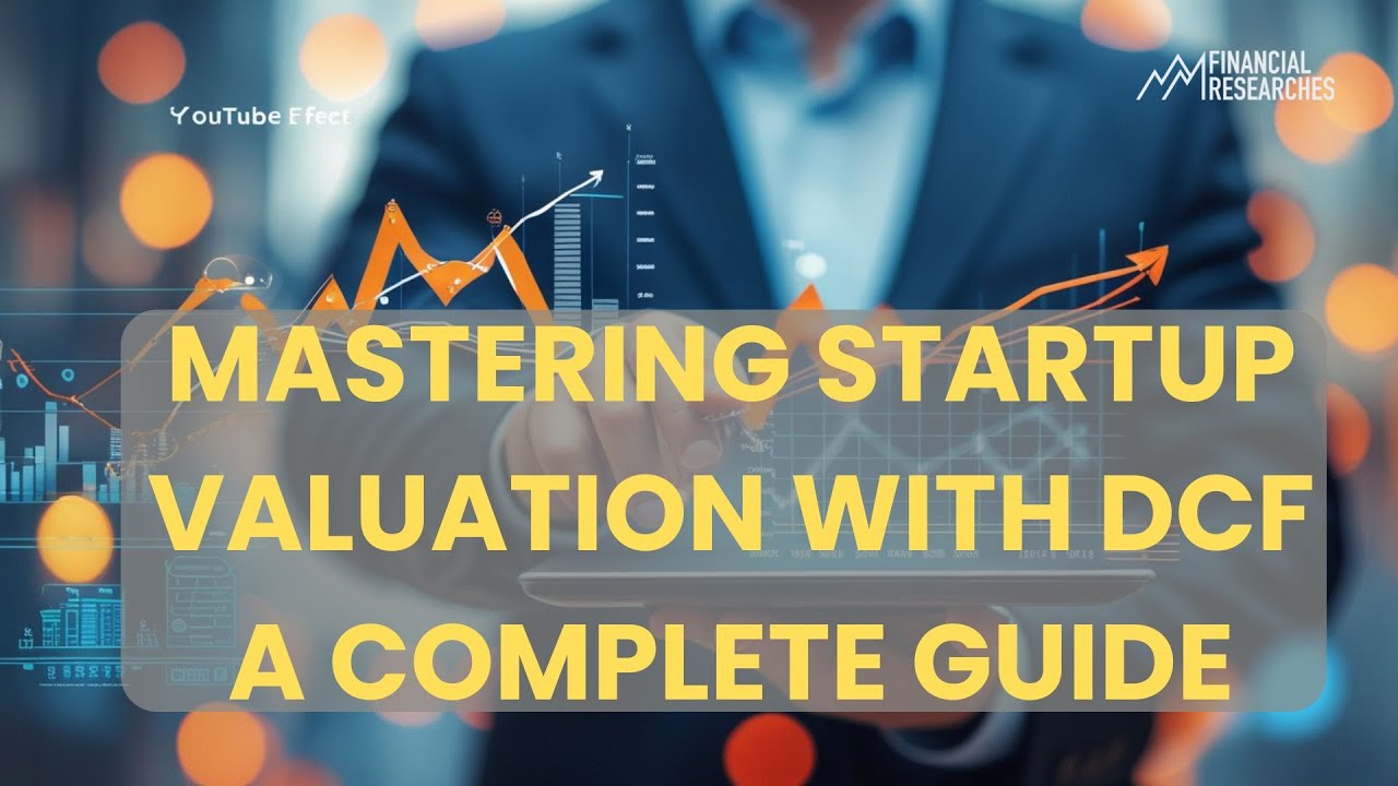 Mastering Startup Valuation with DCF Part 1