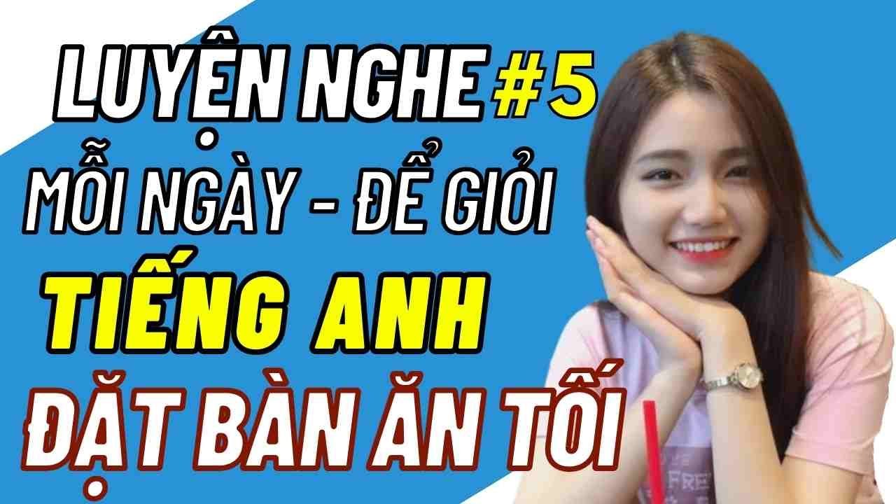 🎧 Luyện Nghe Hội Thoại Tiếng Anh Giao Tiếp Cơ Bản Hằng Ngày để Giỏi Tiếng Anh - Đặt Bàn Ăn Tối