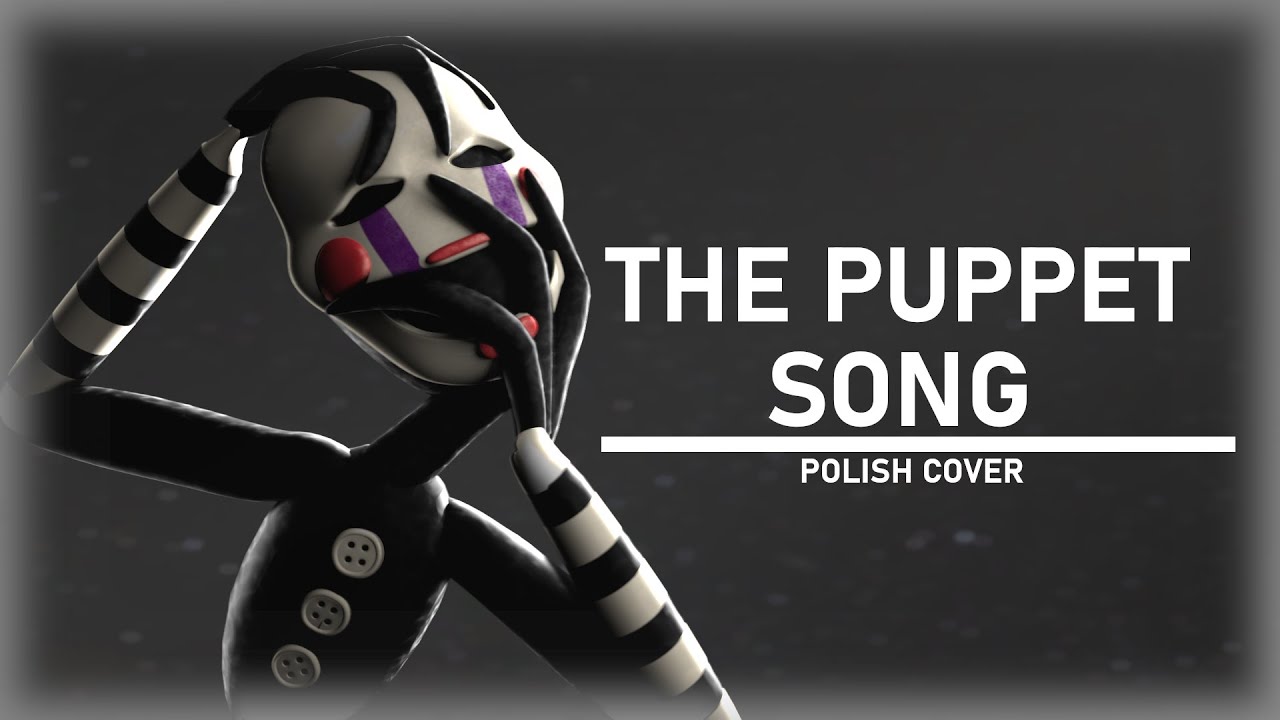 [PL COVER] The Puppet Song (Five Nights at Freddy's song by TryHardNinja)