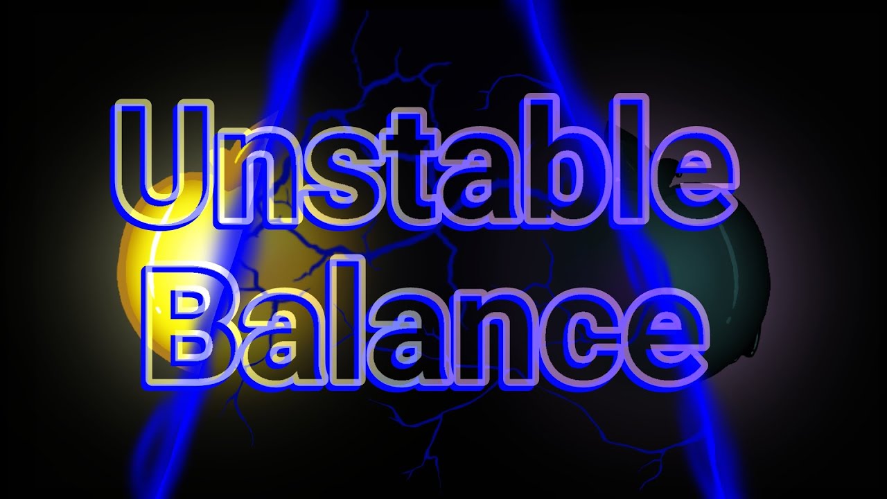 Unstable Balance