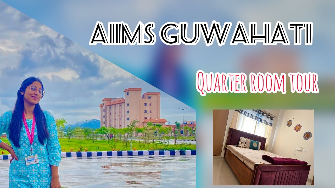 Room tour , Aiims quarters , AIIMS GUWAHATI 😍😍