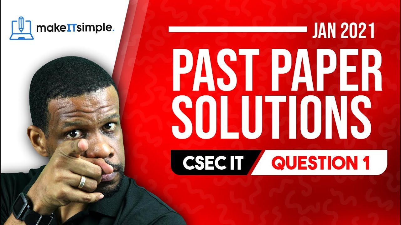 CSEC IT: January 2021 Question 1 Full Solution | cxc | Past Papers