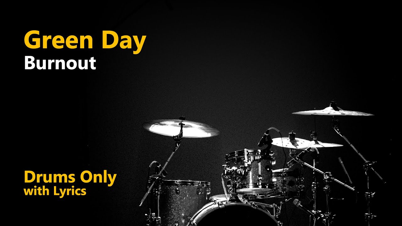 Green Day - Burnout (Drums Only + Lyrics)