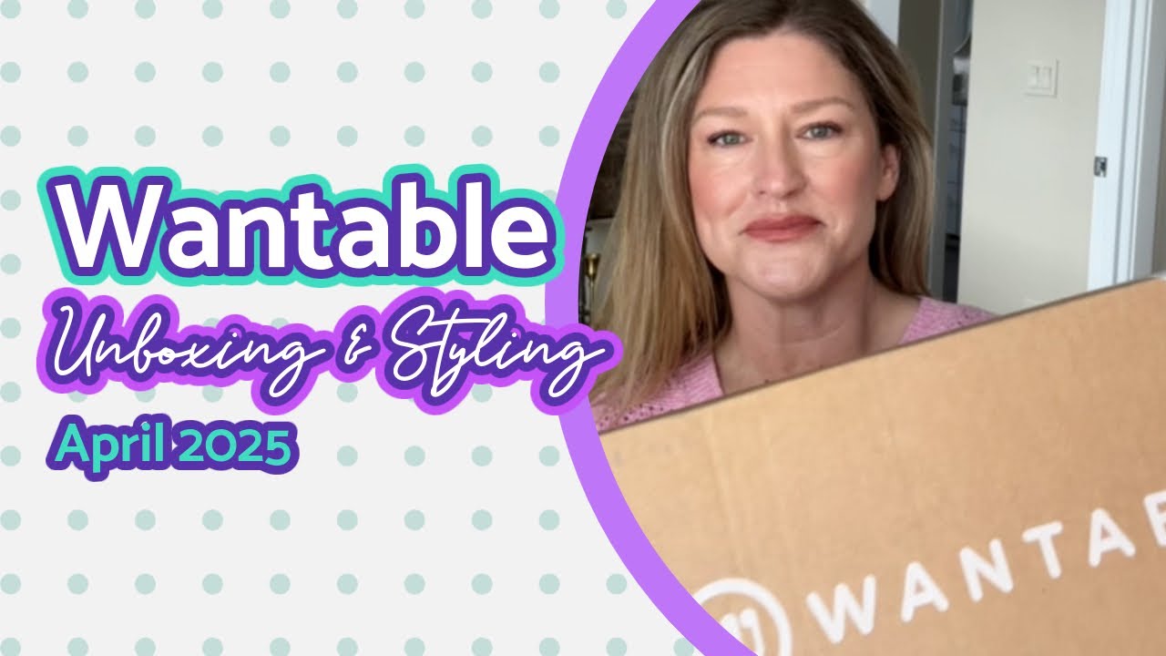 Wantable Unboxing & Styling | 🐣April 2025 🐣 | What made me giggle?