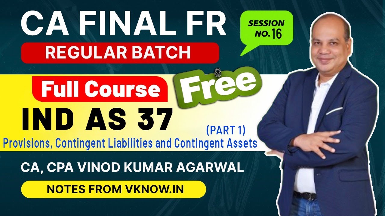 CA Final FR Ind AS 37 - Lecture 1 | Provisions, Contingent Liabilities And Contingent Assets