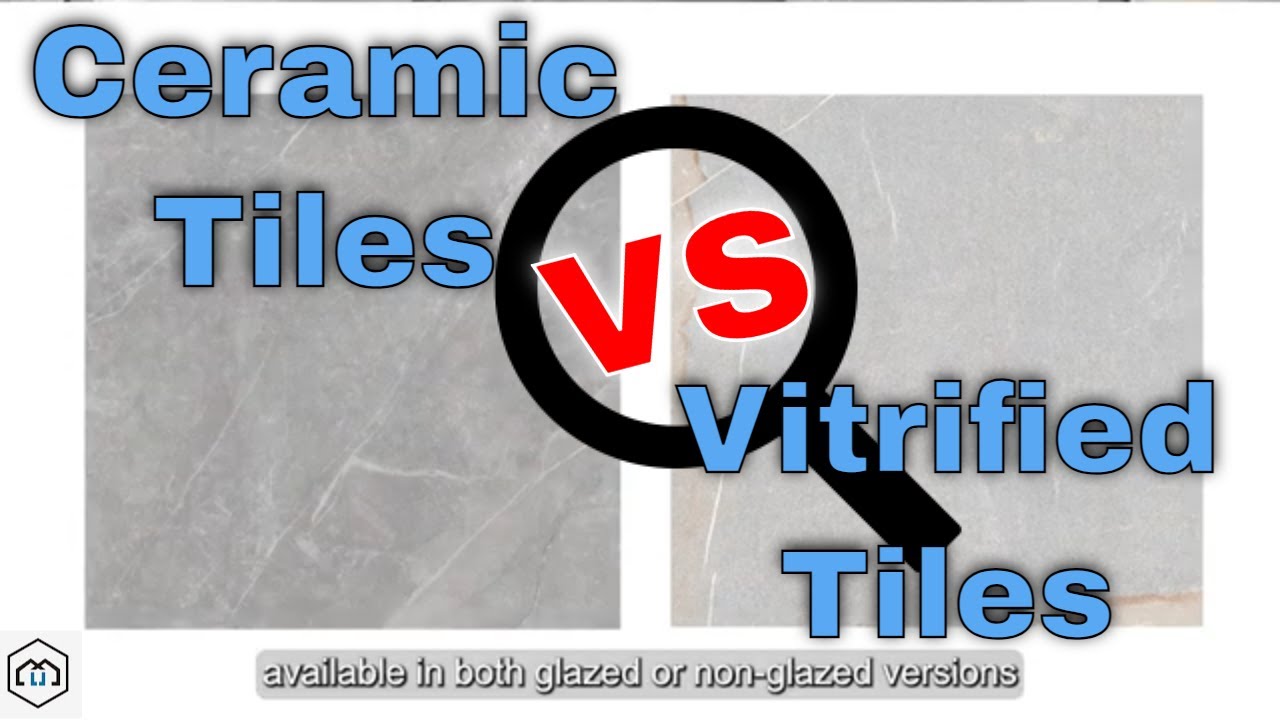 Ceramic Vs. Vitrified Tile: Which Is Better For Your Home?