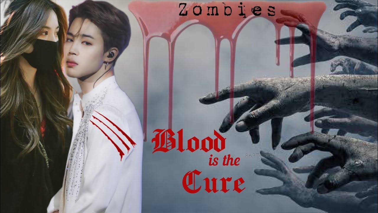 Blood is the Cure (zombie ff) jimin ff #jiminff #jimin