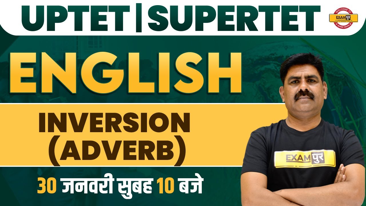 ENGLISH FOR UPTET / SUPER TET | ENGLISH GRAMMAR CLASS | INVERSION (ADVERB) | ENGLISH BY MAHENDER SIR