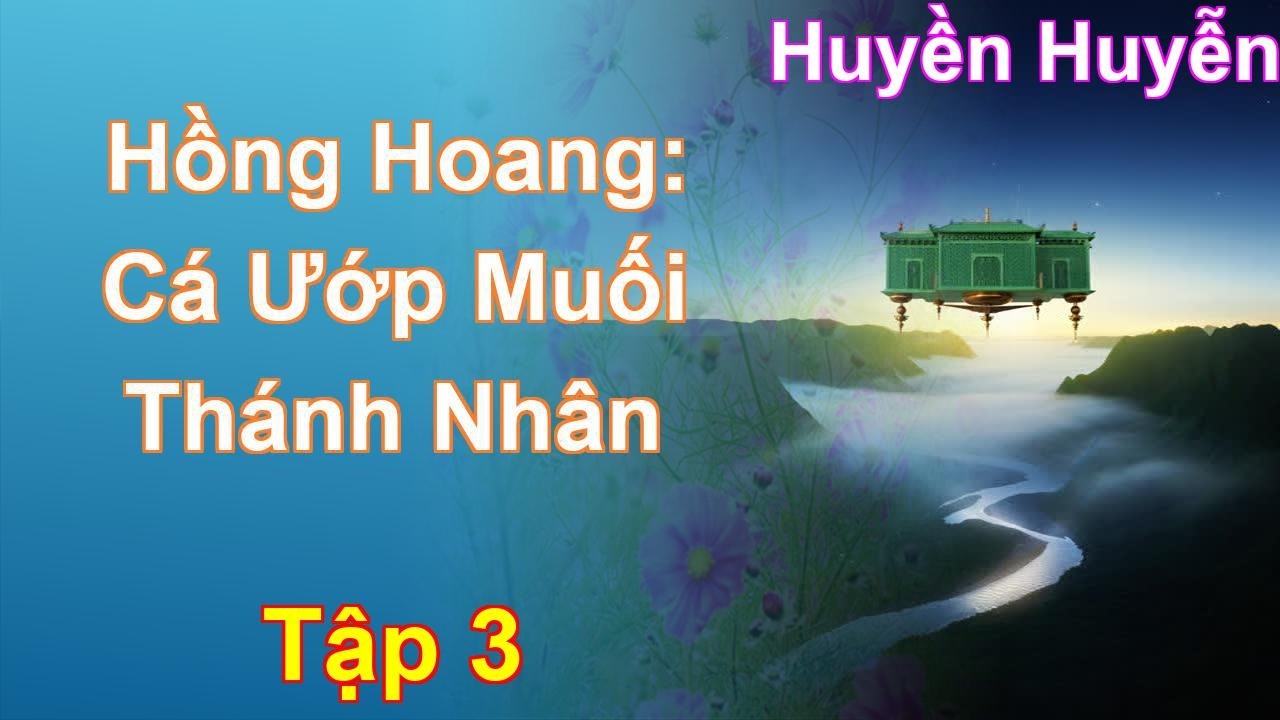 Hồng Hoang: Cá Ướp Muối Thánh Nhân Tập 3: Chương 211 Tới 324 - Huyền Huyễn