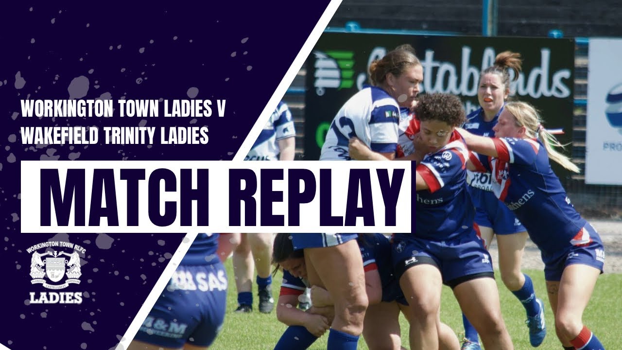 MATCH REPLAY | Workington Town Ladies V Wakefield Trinity Ladies | Women’s RL League 1