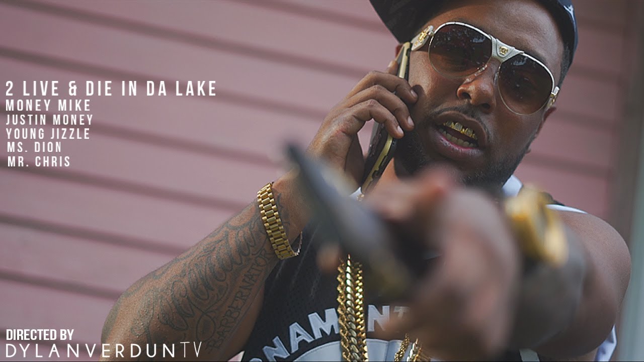 Money Mike Justin Money Young Jizzle Mr. Chris - 2 Live & Die In The Lake @dylanverduntv