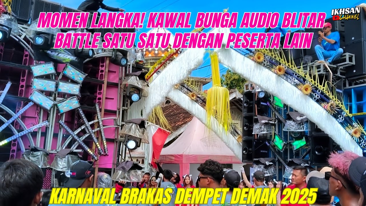 Momen Langka❗Kawal BUNGA AUDIO Blitar Battle Satu Satu Dengan Peserta Lain.. Karnaval Brakas Demak