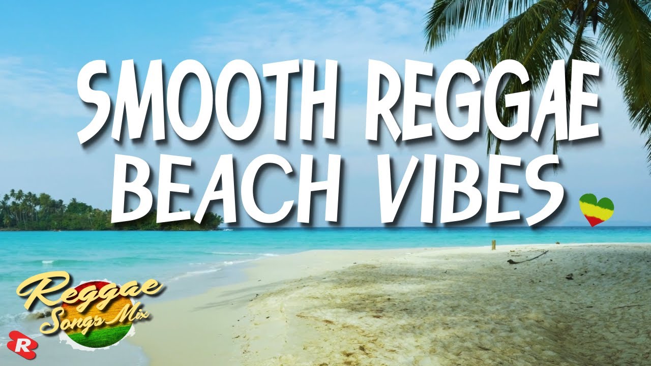 🇯🇲 Smooth Reggae Beach Vibes 2026:  Best Relaxing Reggae Mix 🇯🇲