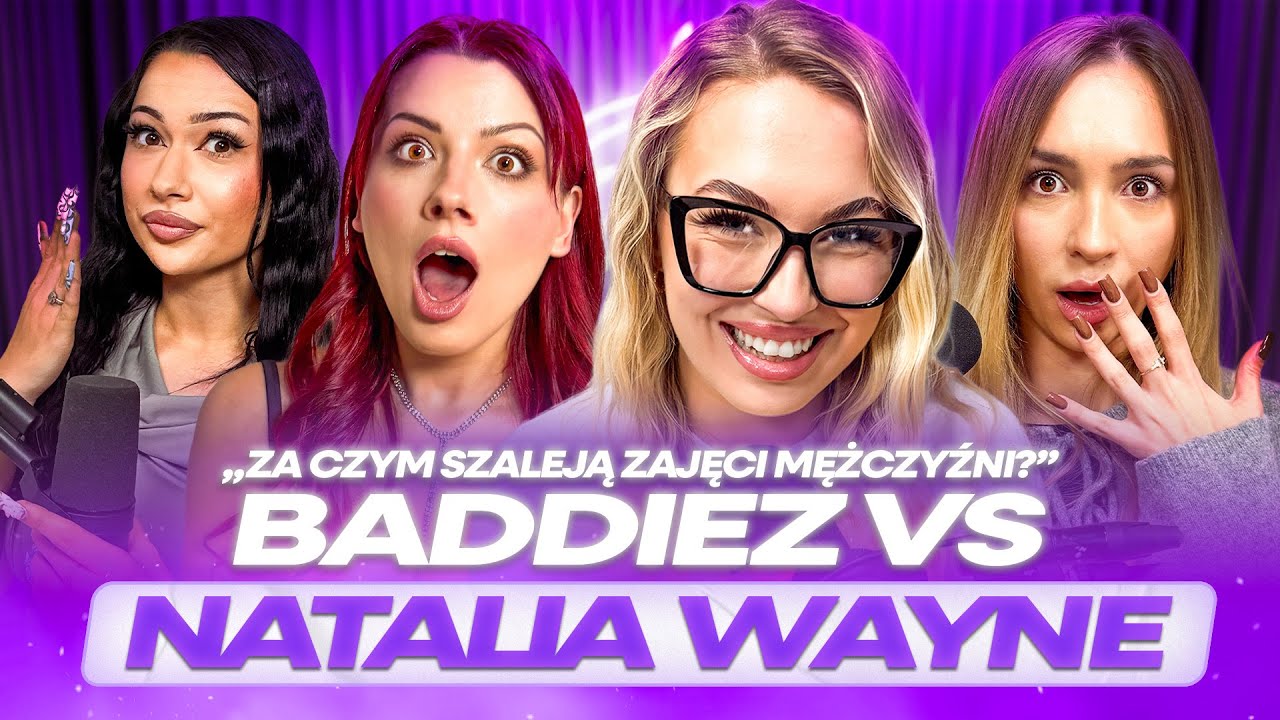 BADDIEZ VS NATALIE WAYNE: ZA CZYM SZALEJĄ ZAJĘCI MĘŻCZYŹNI