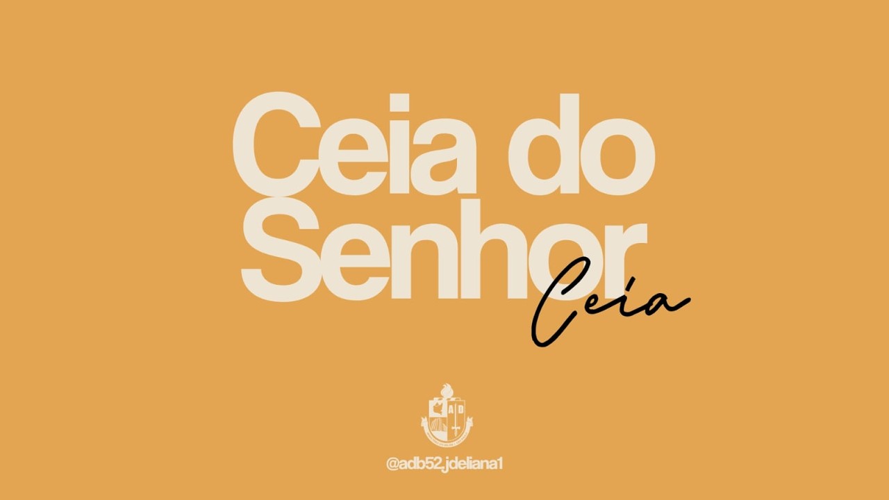 Ceia do Senhor | 15/03/2026 | @adb52.jdeliana1
