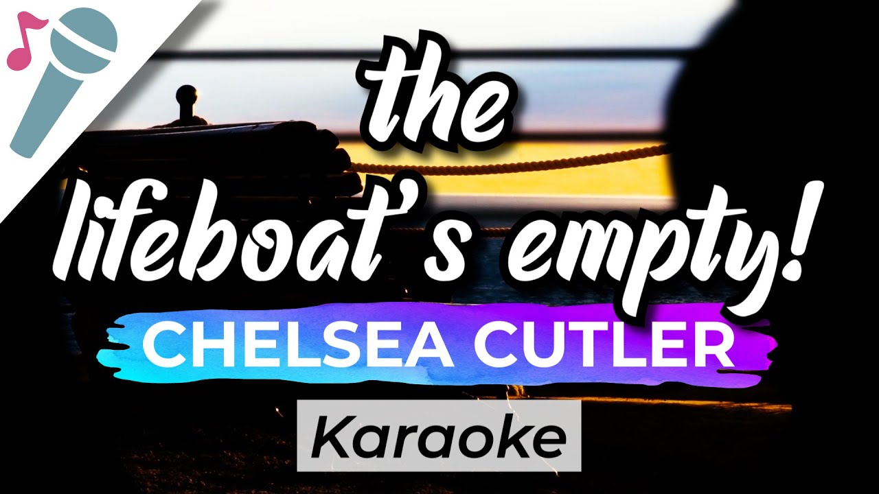 Chelsea Cutler - the lifeboat's empty! - Karaoke Instrumental (Acoustic)