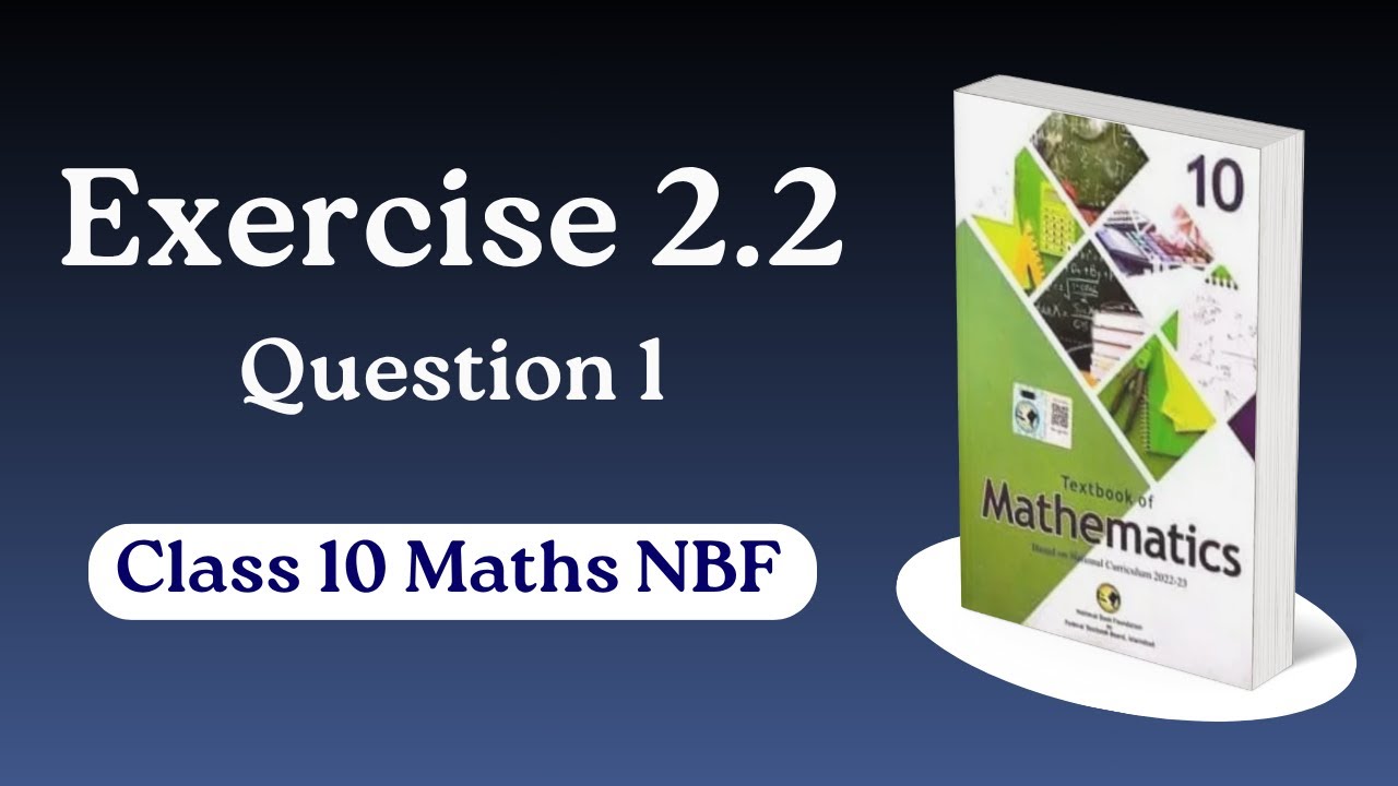 Exercise 2.2 Class 10 Maths New Book 2025 | NBF | Ex 2.2 Class 10 Federal Board