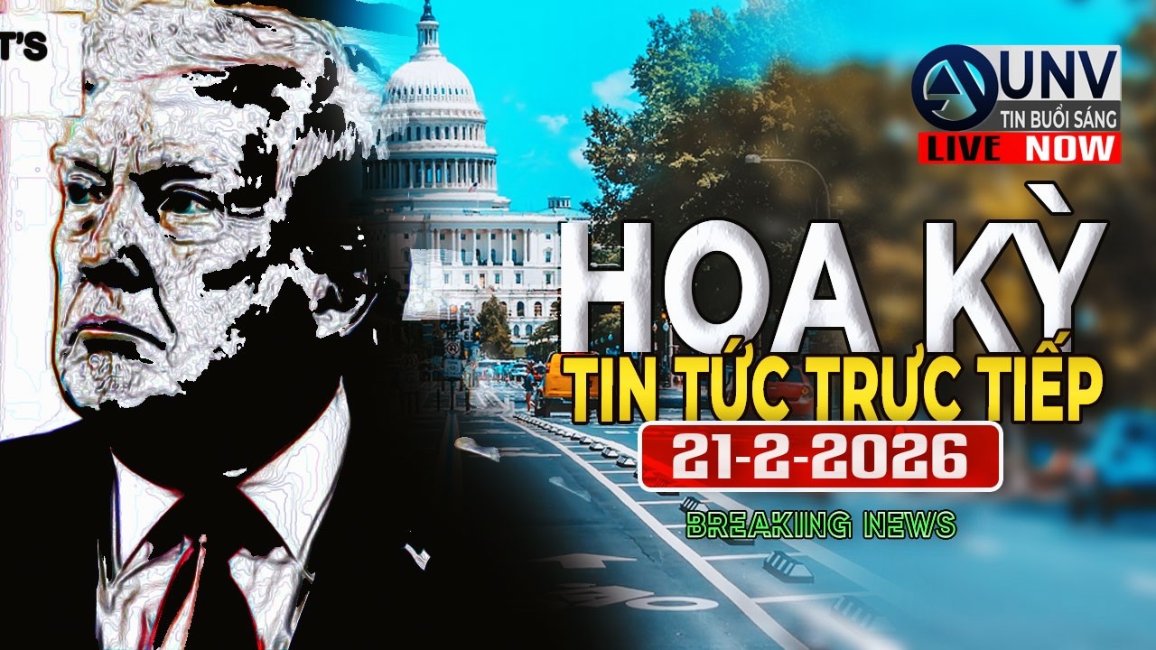 Tin tức trực tiếp buổi s&aacute;ng ở mỹ 22-2-2026 | BREAKING NEWS | UNV Tin Buổi S&aacute;ng 【A6256】