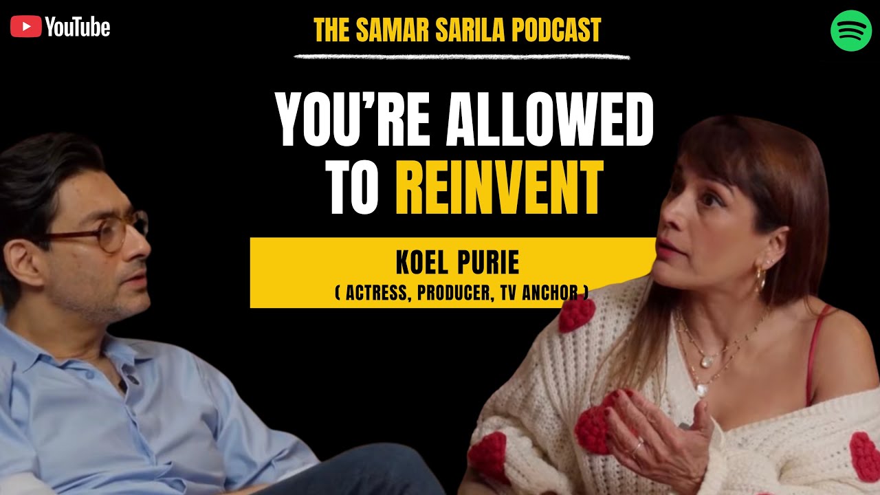 Koel Purie on Reinvention, Identity & Storytelling | The Samar Sarila Podcast