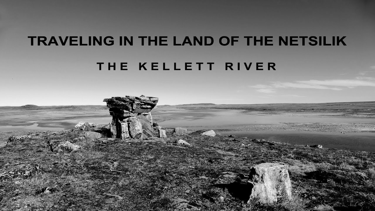 KELLETT RIVER:  Traveling in the land of the Netsilik