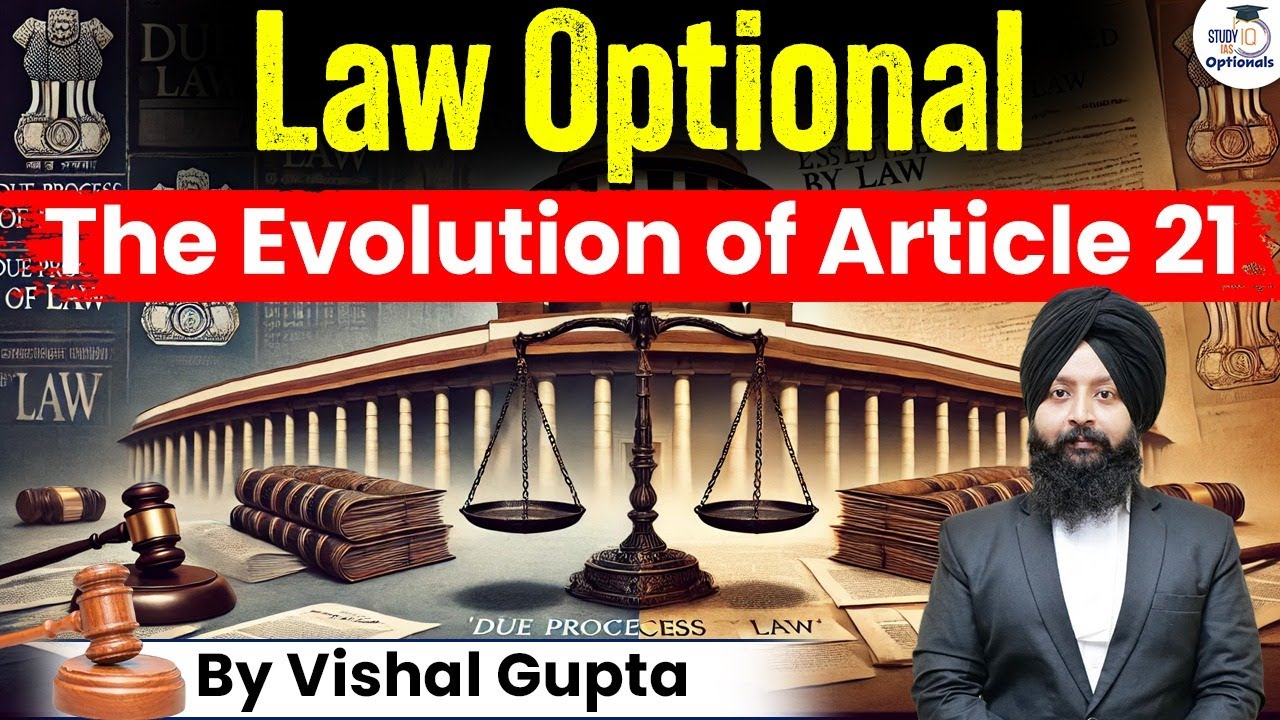 Tracing Article 21's Evolution: Law Optional by Vishal Gupta | UPSC Optionals StudyIQ