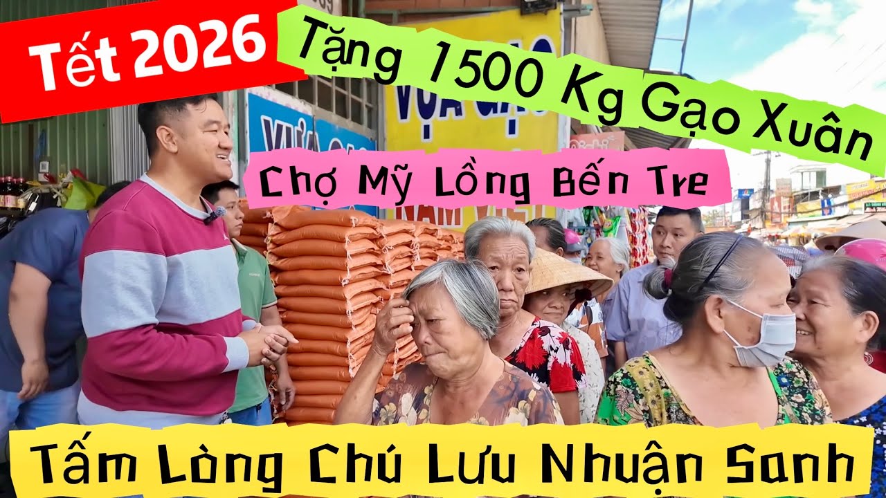 Tặng 1500 Kg Gạo Xuân 2026 Tại Chợ Mỹ Lồng Bến Tre Từ Tấm Lòng Cô Chú Sanh | Khương Nhựt Minh