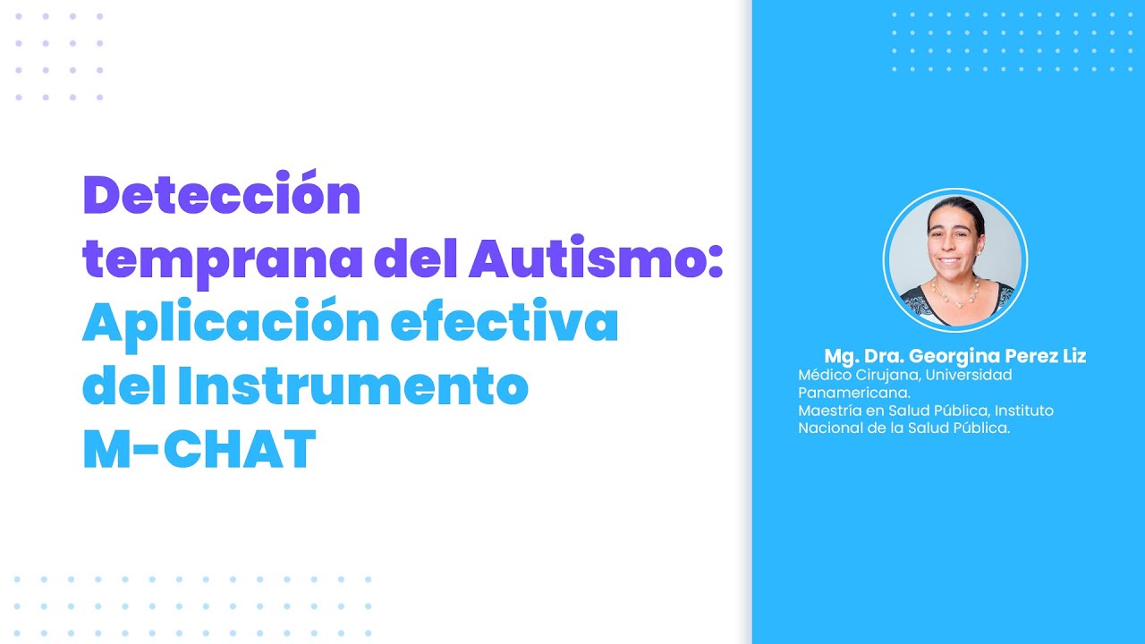 Detección temprana del Autismo: Aplicación efectiva del Instrumento M-CHAT
