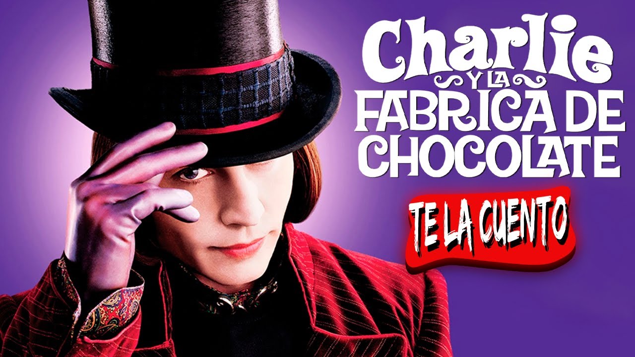 Charlie y La Fabrica de Chocolate / Te la Cuento