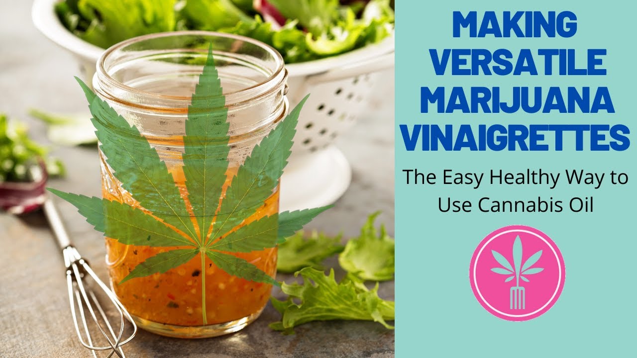 How to Make Cannabis Infused Vinaigrettes