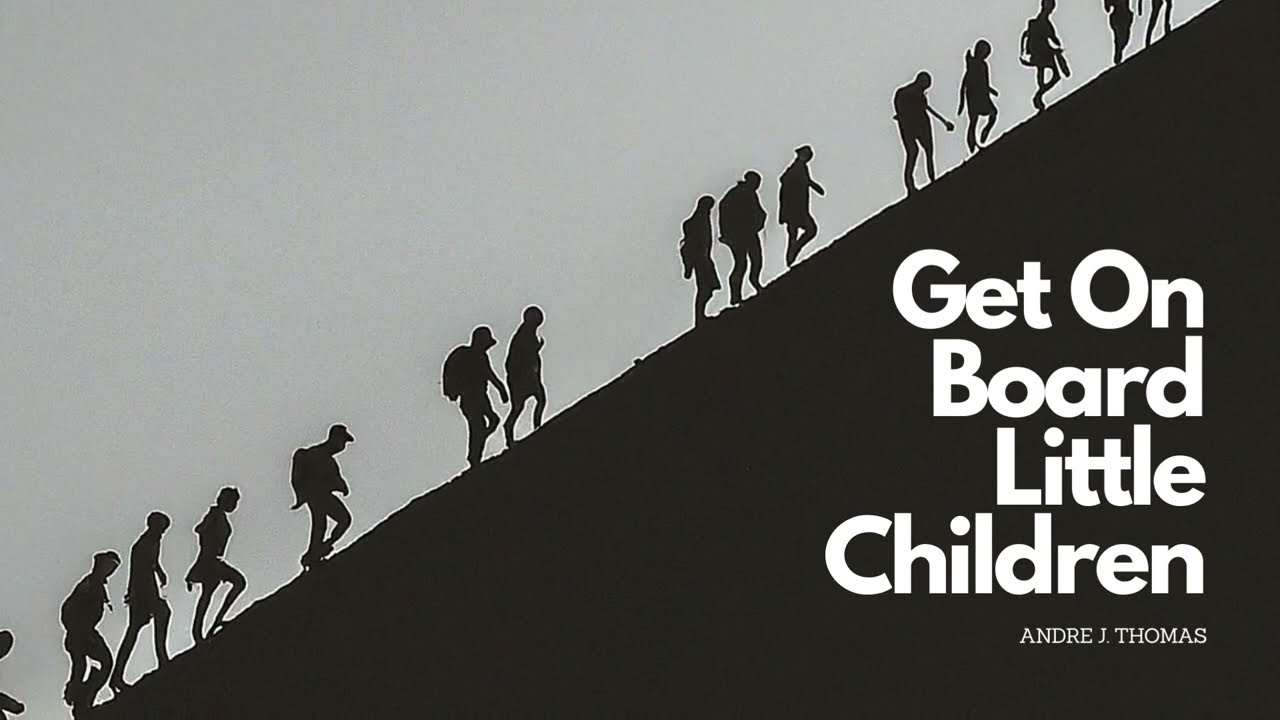 Get On Board, Little Children - Andre J. Thomas - SATB
