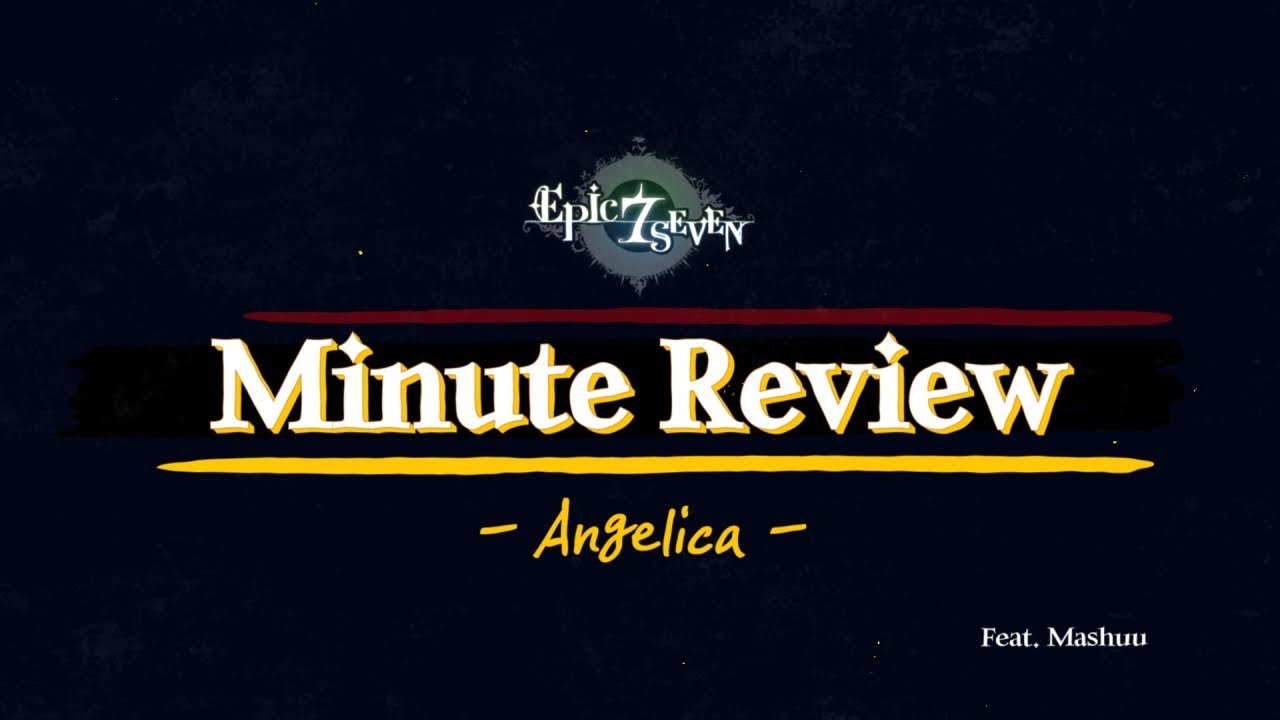Minute Review Ep. 1 - Angelica | Epic Seven