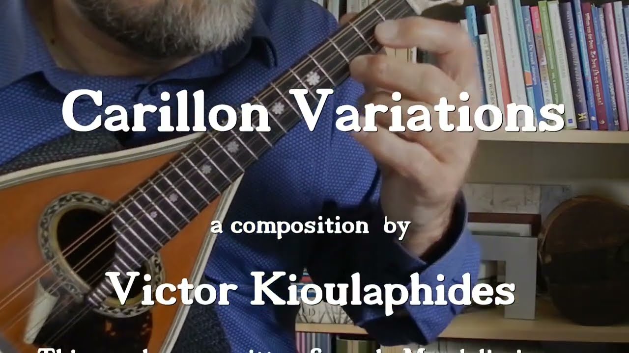 CARILLON VARIATIONS by VICTOR KIOULAPHIDES for Mandolin Solo played by Alex Timmerman
