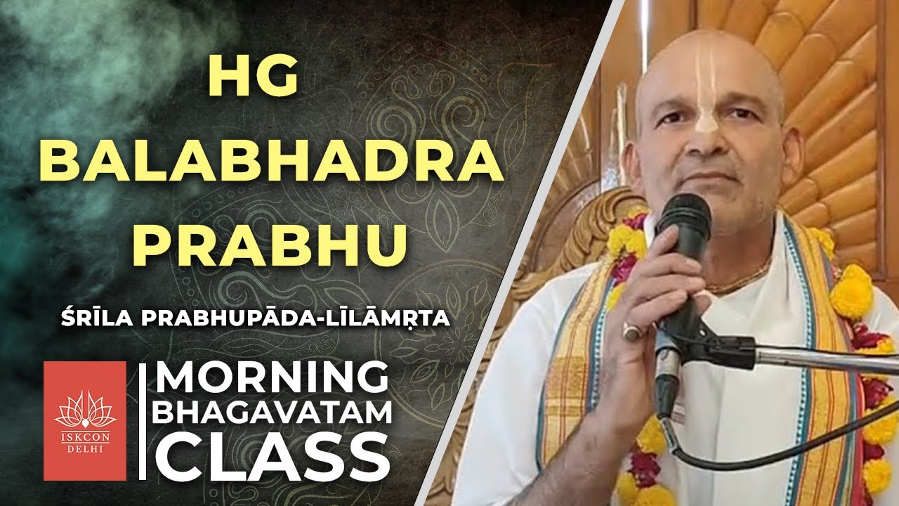 Morning Class by HG Balabhadra Prabhu || Shrila Prabhupada Lilamrita