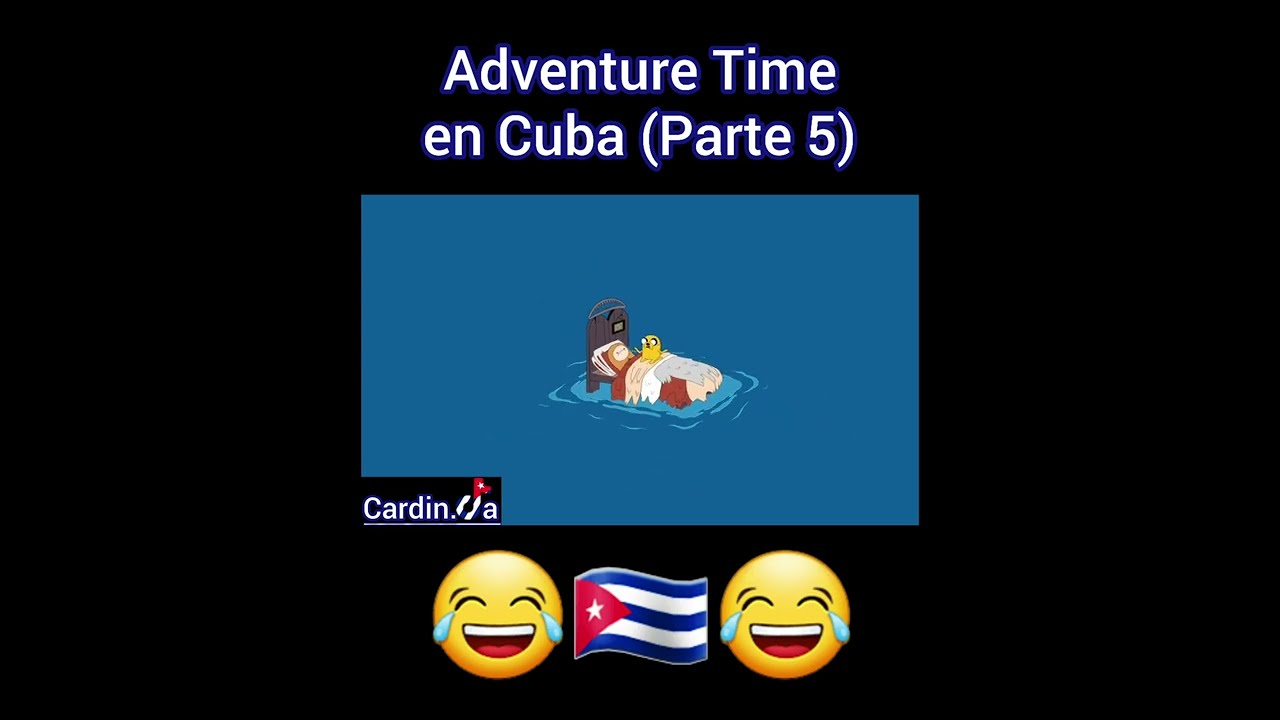 Adventure Time en Cuba (Parte 5)