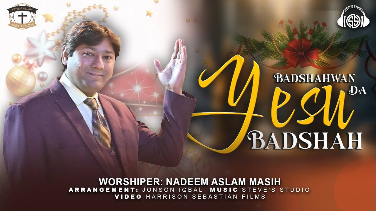 New Christmas Geet 2025 II Badshawan Da Yasu Badsha II Nadeem Aslam Masih II Steve's Studio 