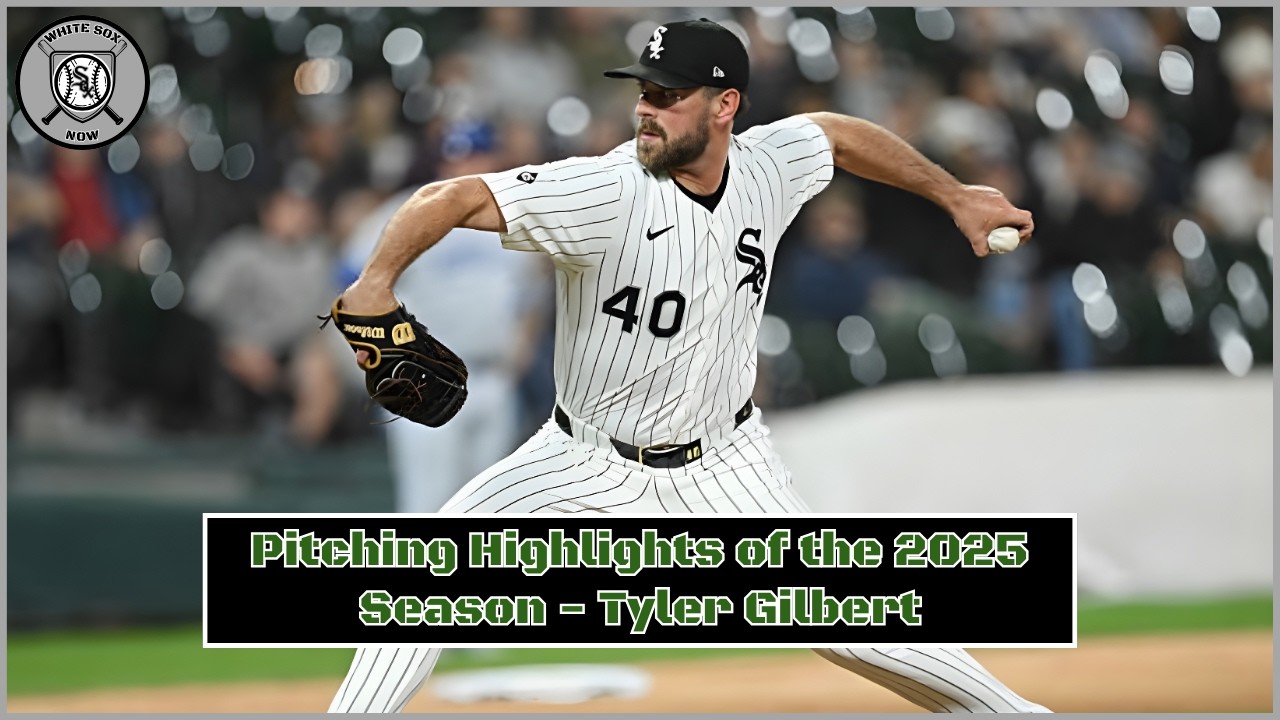 White Sox Pitching Highlights of the 2025 Season - Tyler Gilbert