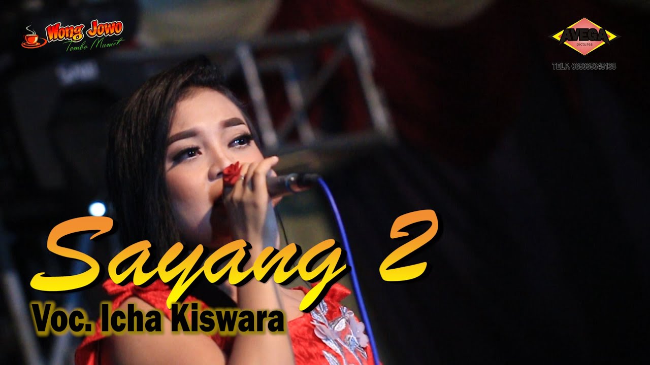 SAYANG 2 _ICHA KISWARA _ WONG JOWO
