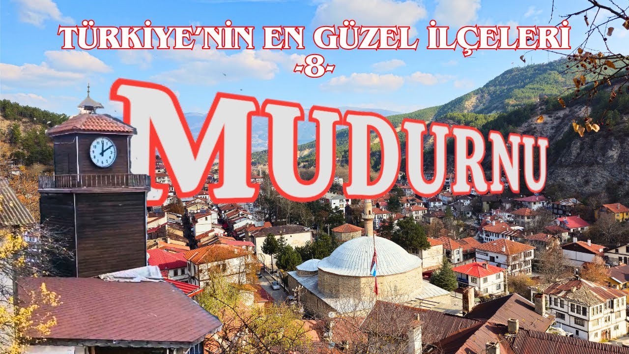 TÜRKİYE'NİN EN GÜZEL İLÇELERİ 8 MUDURNU BOLU