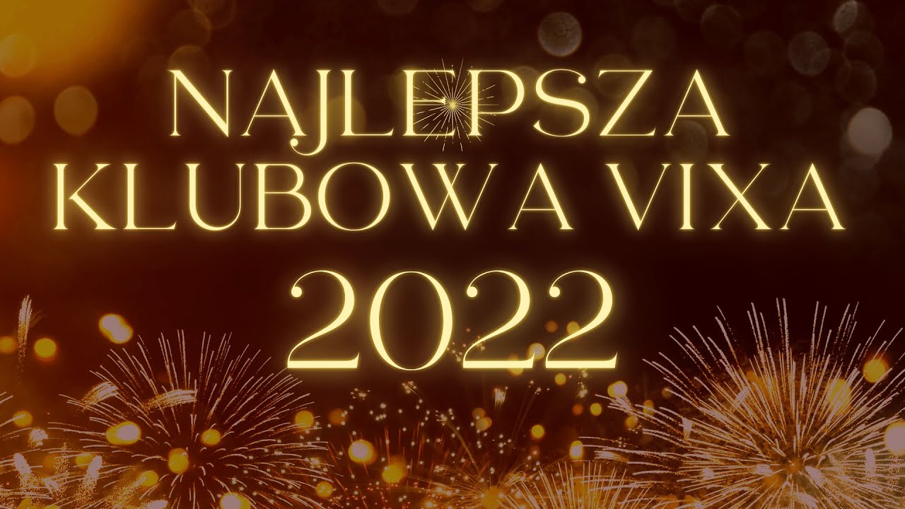 NAJLEPSZA KLUBOWA VIXA 2022 | SYLWESTER 2022