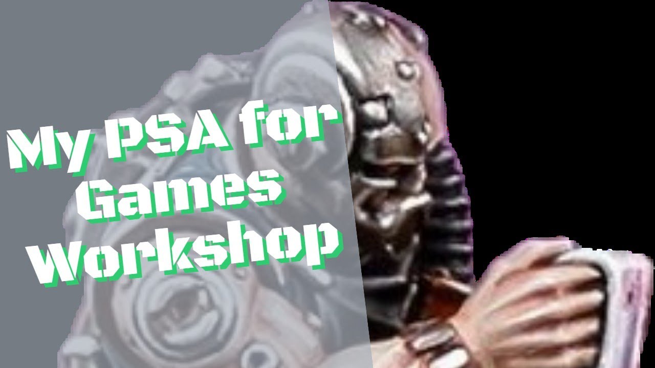 My Humble Games Workshop PSA