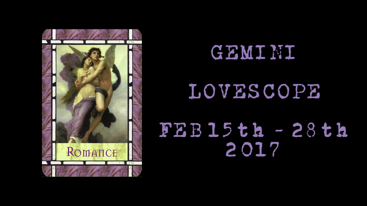 Gemini Lovescope - February 15th - 28th 2017