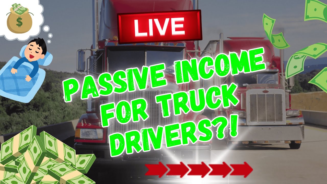 5 Ways Truck Drivers Are Earning Passive Income in 2025